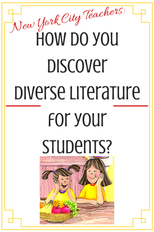 Teachers: How do you Discover Diverse Literature for your Students?