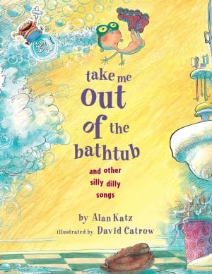 Take Me Out of The Bathtub by Alan Katz