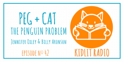 KidLit Podcast: Peg + Cat The Penguin Problem