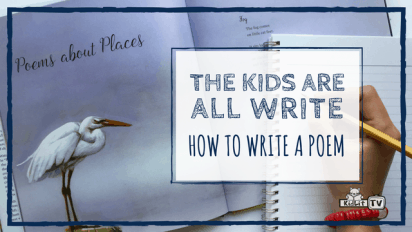 The Kids Are All Write: How to Write a Poem