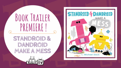 Book Trailer Premiere: STANDROID AND DANDROID MAKE A MESS