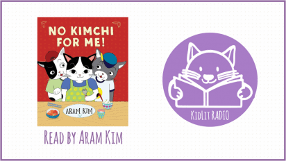 KidLit RADIO: NO KIMCHI FOR ME! Read Out Loud