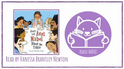 KidLit RADIO: DON’T LET AUNTIE MABEL BLESS THE TABLE Read Out Loud