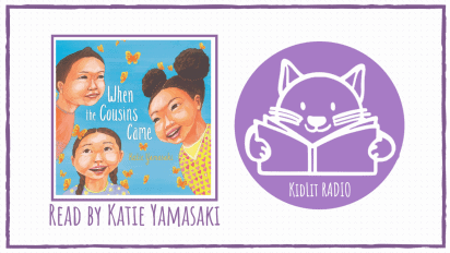 KidLit RADIO: WHEN THE COUSINS CAME Read Out Loud