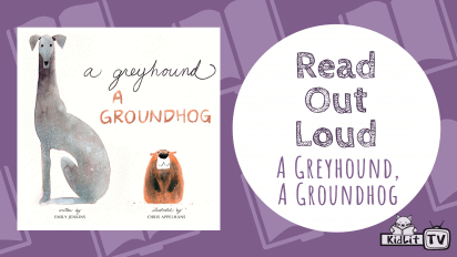 Read Out Loud | A GREYHOUND, A GROUNDHOG