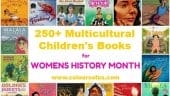 Check out this list of 250+ multicultural children's books about fabulous women past and present from Colours of Us for Women's History Month.