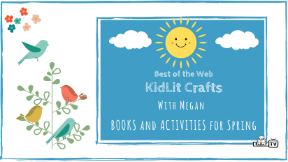 KidLit Crafts & Activities for Spring Time