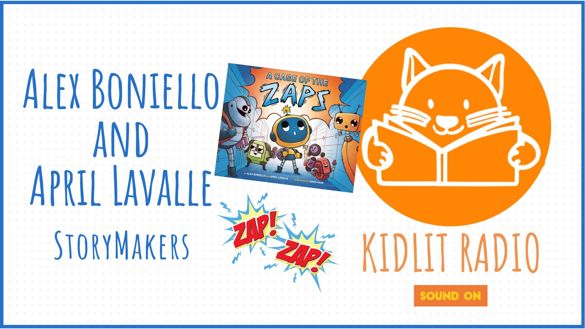 KidLit RADIO: StoryMakers with Alex Boniello and April Lavalle A CASE ...