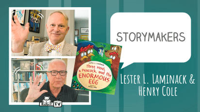 StoryMakers with Lester L. Laminack &  Henry Cole THREE HENS, A PEACOCK, AND THE ENORMOUS EGG
